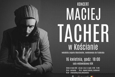 Koncert Macieja Tachera - 16.04, godz. 18:00